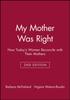 The My Mother Was Right : How Today's Women Reconcile with Their Mothers Book