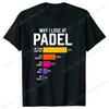 Why I Lose at Padel T Shirt Funny Humor Geek Gift Tops Soft Unisex Oneck Tshirt Women Unisex Fashion Summer T Shirts Tops