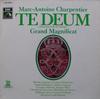 Виниловая пластинка МАРК-АНТУАН ШАРПАНТЬЕ Te Deum Grand Magnificat 1C06328272 Германия Классика Б/У