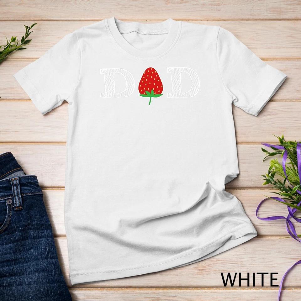 Funny Strawberry Dad Fruit Gift Shirt Berry Father Gift T-Shirt Unisex T-shirt 9
