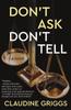 The Dont Ask Dont Tell by Claudine Griggs - Paperback Book