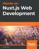 Книга Hands-on Nuxt.js Web Development : Build Universal and Static-generated Vue.js Applications Using Nuxt.js
