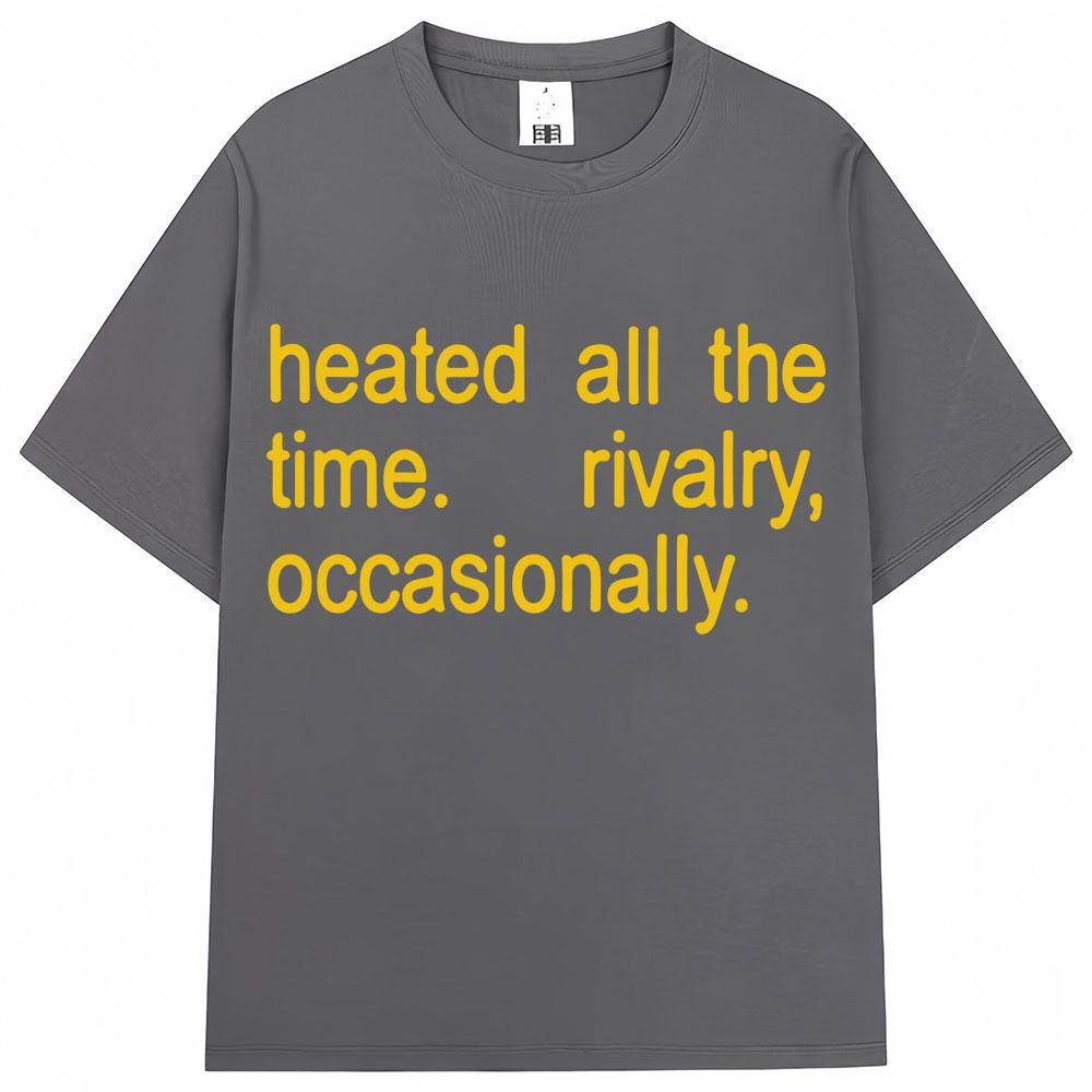 Heated Rivalry Heated All The Time Graphic T Shirts Men Women Fashion Popular Tshirt Cozy Cotton Oversized Short Sleeve Unisex
