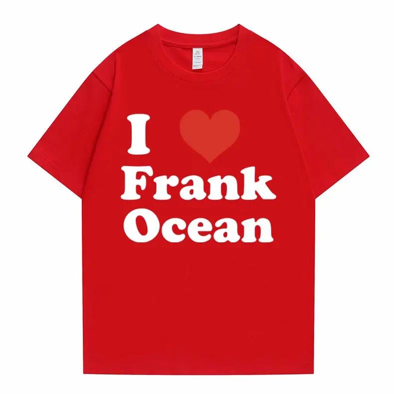 I Love Frank T-shirts Men Women Blond Hip Hop Trend Tshirt Ocean Fashion Oversized T Shirt Rapper Short Sleeve Men Streetwear