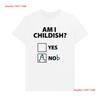 Am I Childish T Shirt Long Or Short Sleeves Vintage Washed Designer Clothes Casual Fashion Slightly Streetwear Unisex Stretched