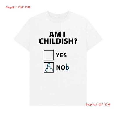Am I Childish T Shirt Long Or Short Sleeves Vintage Washed Designer Clothes Casual Fashion Slightly Streetwear Unisex Stretched