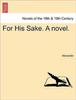 Книга For His Sake. a Novel. Vol. I