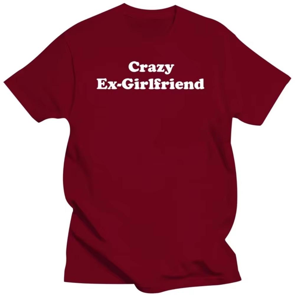 Novelty Crazy Ex-girlfriend T Shirts Graphic Cotton Streetwear Short Sleeve Birthday Gifts Emo Girls Sexy T-shirt Men