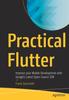 Книга Practical Flutter : Improve Your Mobile Development with Google's Latest Open-Source SDK