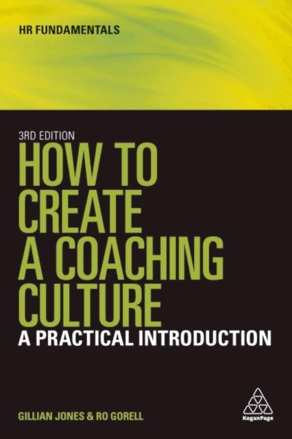 The How To Create a Coaching Culture : A Practical Introduction Book