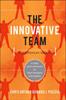 The The Innovative Team : Unleashing Creative Potential for Breakthrough Results Book