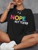 NOPE Not Today Personality Letter Printing T-Shirts Female Summer Breathable Short Sleeve Soft Cotton Tops Casual Tshirt Women