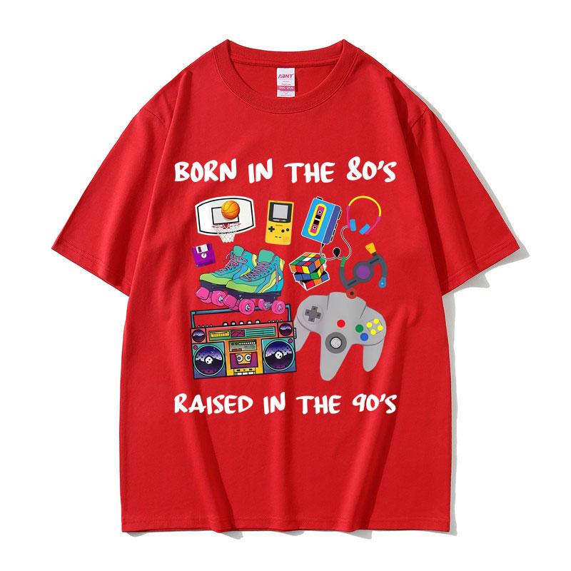 Born in The 80s Raised in The 90s Funny Meme Tshirts Unisex Women Casual Cotton Vintage T Shirts Male 90s Oversized Short Sleeve