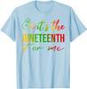 Its The Juneteenth for Me Freeish Since 1865 Independence Day TShirt Black Pride with Pan African Flag Graphic Tee Tops Gift