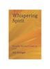 Книга Whispering Spirit : Bringing the Soul Closer To Love