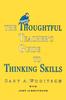 The The Thoughtful Teacher's Guide To Thinking Skills Book
