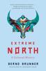 The Extreme North : A Cultural History Book