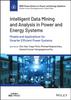 Книга Intelligent Data Mining and Analysis In Power and Energy Systems : Models and Applications for Smarter Efficient Power Systems