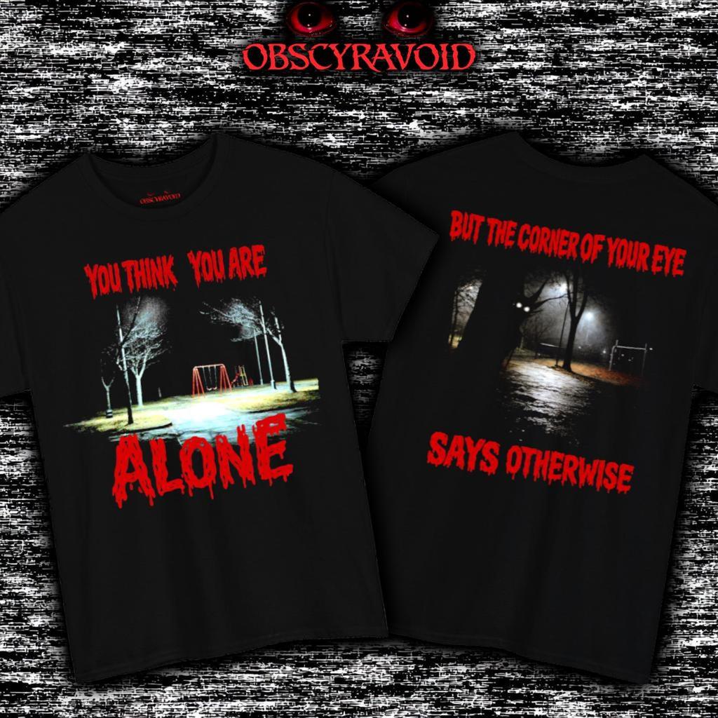 You Think You Are Alone T-Shirt Analog Horror Quote Tee, Creepy Park Night Scene