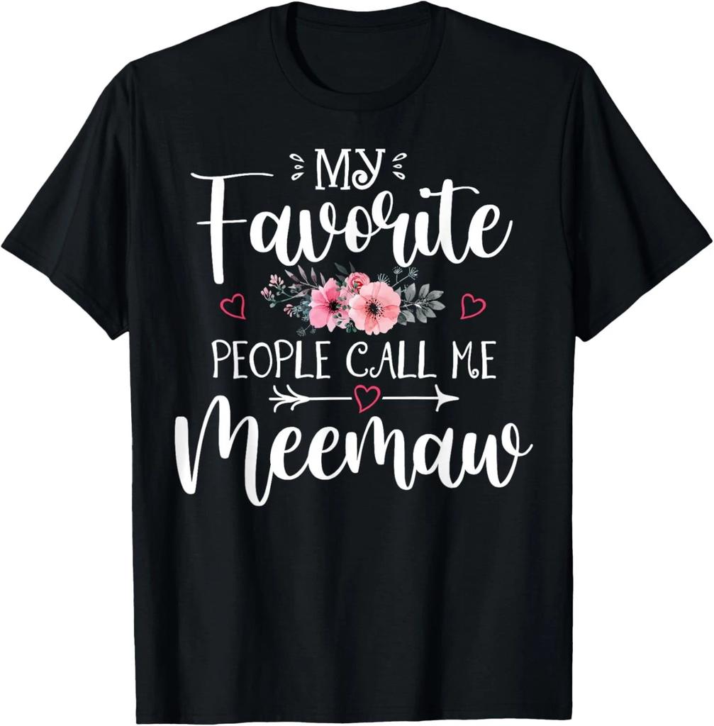 My Favorite People Call Me Meemaw Shirt Floral Mother's Day Gift Unisex T-Shirt