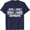 Jimmie How Bout Them Cowboy Vintage T Shirt Men Fashion Women Kid T Shirt Short