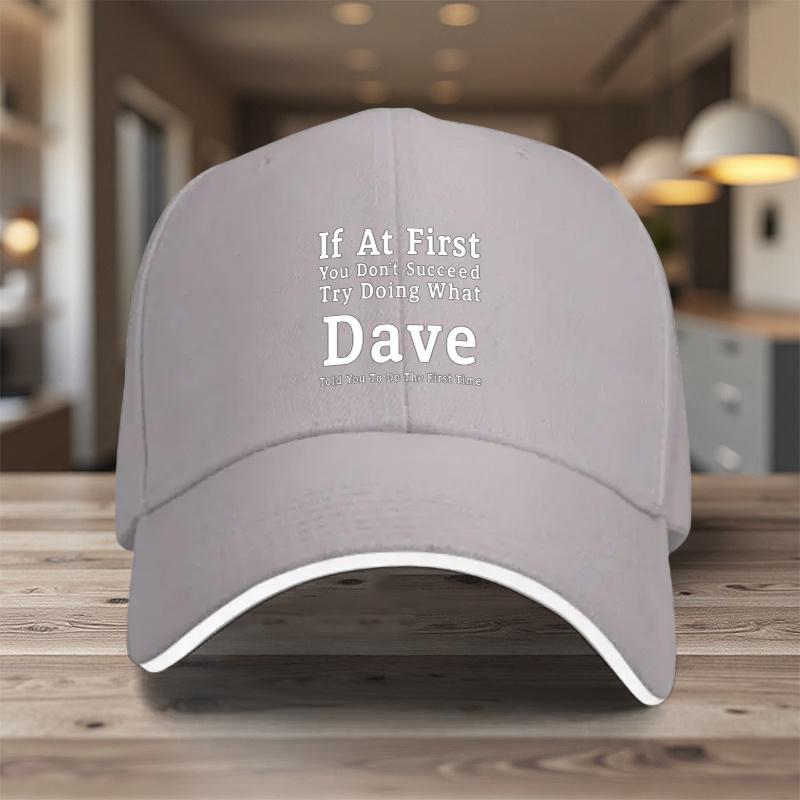 If At First You Dont Succeed Try Doing What Dave Told You Baseball Cap Polyester Adjustable Adult Casual Gift Hat