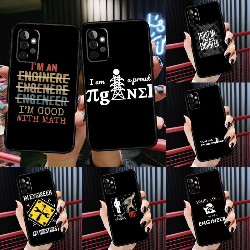 I m An Engineer I m Good At Maths Phone Case For Samsung Galaxy A06 A05 A16 A55 A35 A15 A53 A33 A13 A22 A32 A52 A14 A34 A54