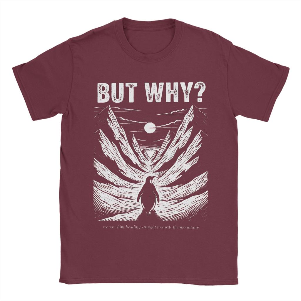 But Why Nihilist Funny Penguin Snowy Mountain Meme Mens T Shirt Tees Short Sleeve O Neck TShirts Cotton Plus Size Tops