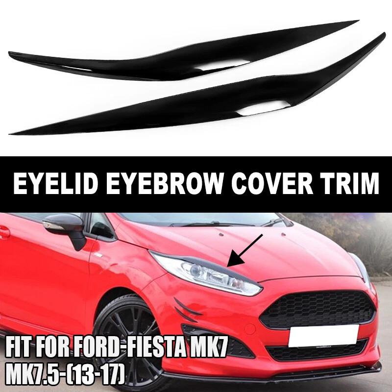 1 Pair Car Front Headlight Lamp Eyebrow Head Light Cover Eyelid Trim for Ford Fiesta MK7 MK7.5 2013-2017