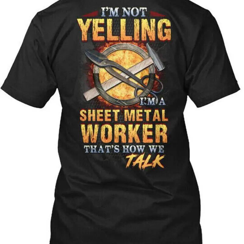 Sheet Metals Worker Is Not Yelling Im A Thats How T Shirt Made In Usa S 5xl