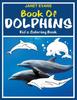 Книга Book of Dolphins : Kid's Coloring Book