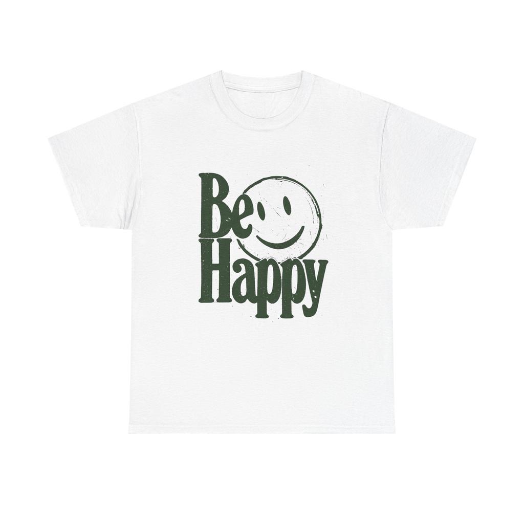 Be Happy Graphic T Shirt Unisex Cotton Tee New Gift Tee