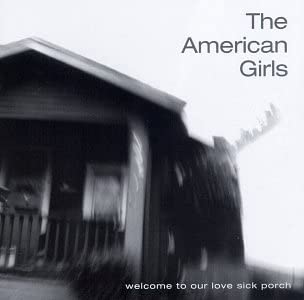 CD AMERICAN GIRLS - Добро пожаловать на наше крыльцо, больное любовью PT341201 Manifesto 1996 US Рок Б/У