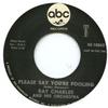 7inch Record RAY CHARLES - Please Say You're Fooling / I Don't ABC10865 ABC UK 1966 UK Blues