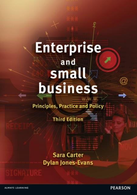 The Enterprise and Small Business : Principles, Practice and Policy Book