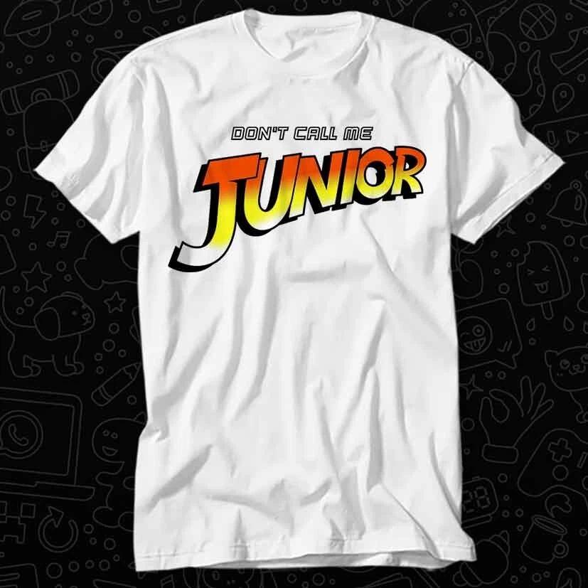 Dont Call Me Junior Raiders Of Lost Ark Indiana Jones Best Seller T Shirt 471