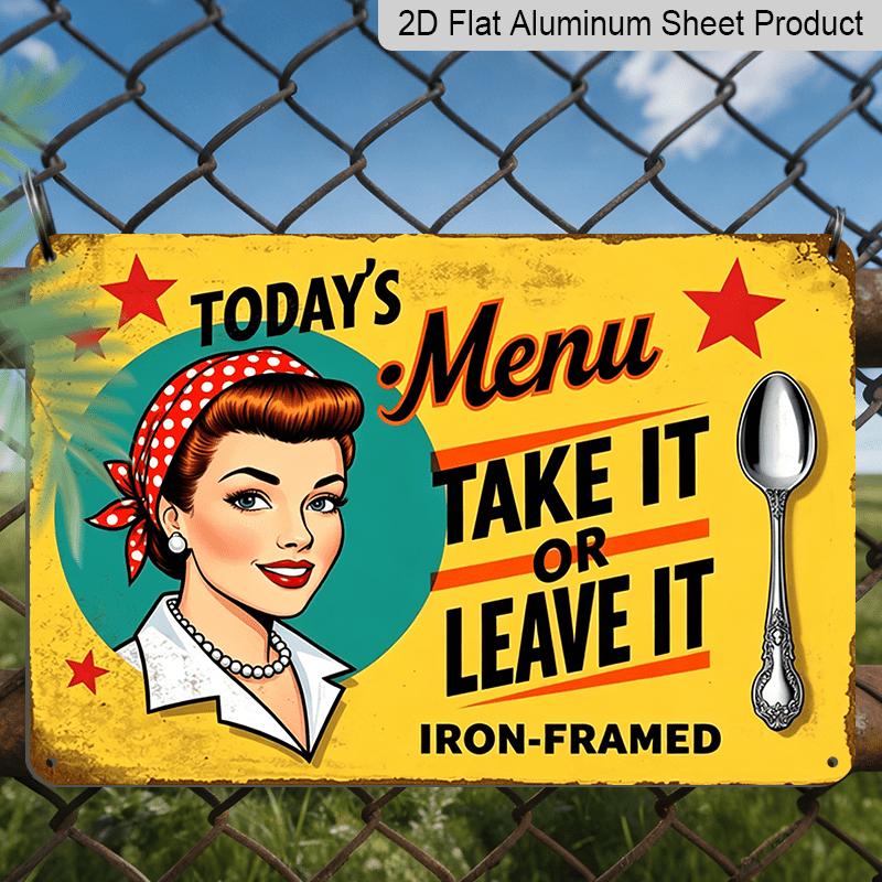 2D Flat 1pc of Retro Vintage Aluminum Sign Featuring Today'S Menu with A Take It or Leave It Theme, Framed in Aluminum and Adorned with A Woman and