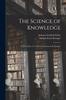 Книга The Science of Knowledge : Y J.G. Fichte. Tr. From the German A.E. Kroeger