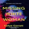 Missing White Woman by Kellye Garrett Hardback Book 9781398517660