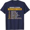 Funny Senior Citizens Texting Code Design Gift for Grandpa TShirt Elderly Person Papa Unisexs Fashion Y2k Sarcastic Saying Tee