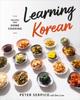 The Learning Korean : Recipes for Home Cooking Book