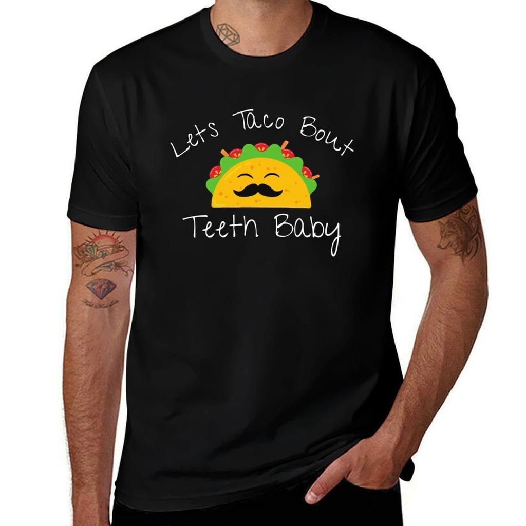 Lets Taco Bout Teeth baby T-Shirt Water Resistant Casual T-Shirt
