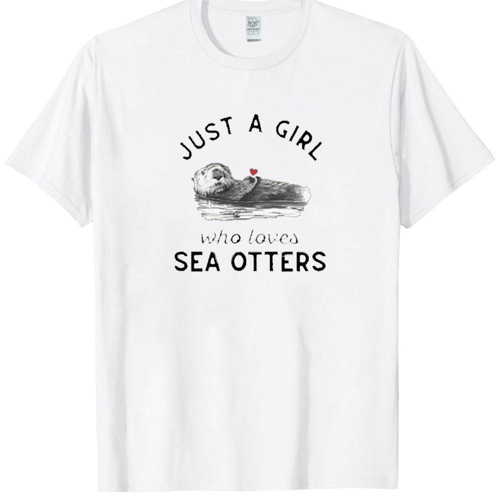 Just A Girl Loves Sea Otters T Shirt Sea Otter Enthusiast Gift Summer Short Sleeve Women Casual Crewneck Cotton Tee Tops