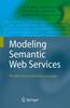 Книга Modeling Semantic Web Services : The Web Service Modeling Language