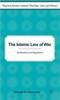 Книга The Islamic Law of War : Justifications and Regulations
