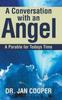The A Conversation with an Angel : A Parable for Todays Time Book