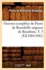 Книга Oeuvres Completes De Pierre De Bourdeille Seigneur De Brantome. T. 5 (Ed.1864-1882)
