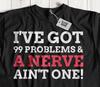 Unisex Funny Neuropathy T-Shirt Nerve Damage Repair Operation Gifts