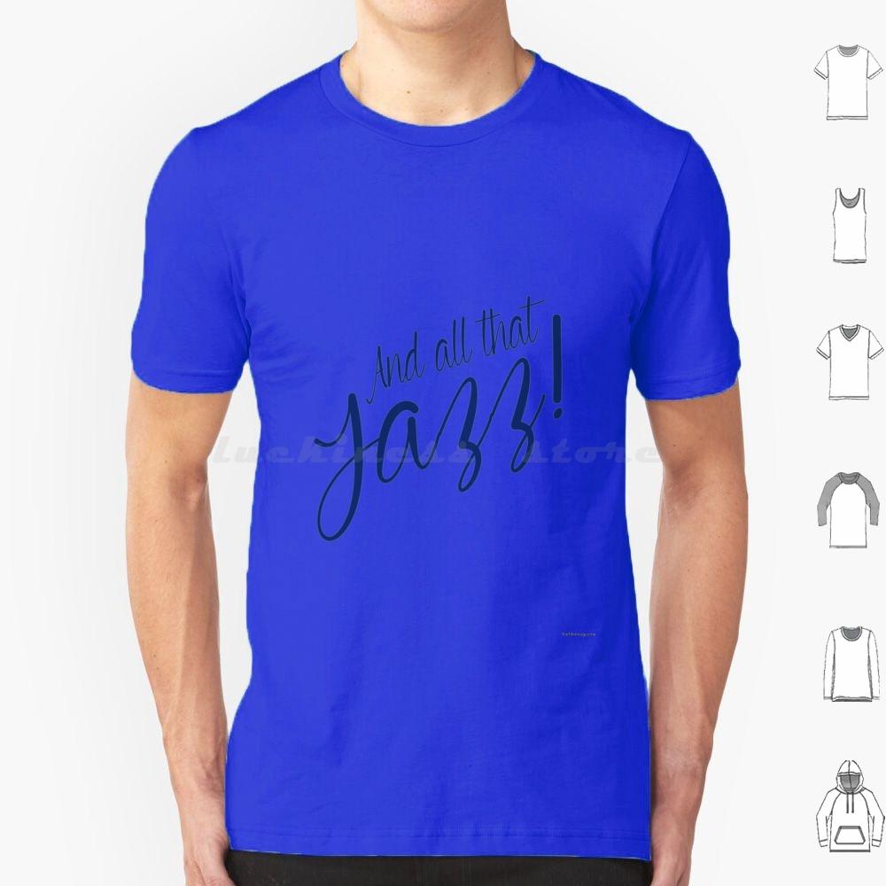 All That Jazz T Shirt 6xl Cotton Cool Tee All That Jazz Chicago Musical Film Movie Cinema Tfm The Film Magazine