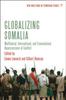 Книга Globalizing Somalia : Multilateral, International and Transnational Repercussions of Conflict